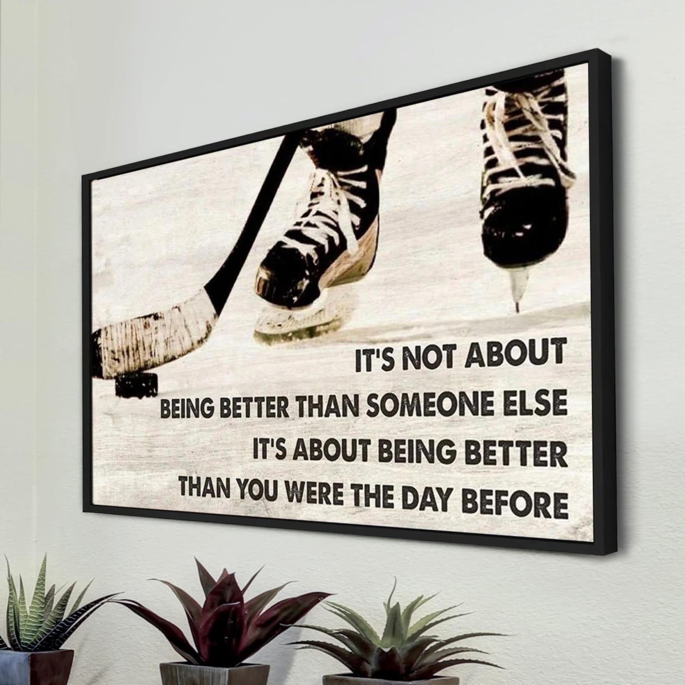 Tavla med texten It's not about being better than someone else, it's about being better than you were the day before